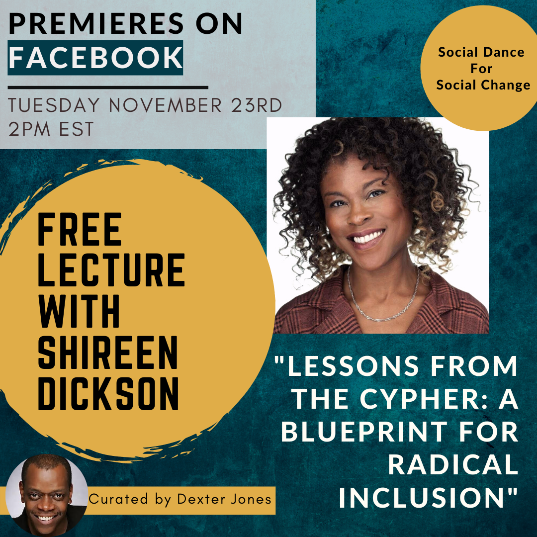 Promo image for Shireen Dickson's "Social Dance for Social Change" Lecture called "Lessons from the Cypher: A Blueprint for Radical Inclusion" - November 2021